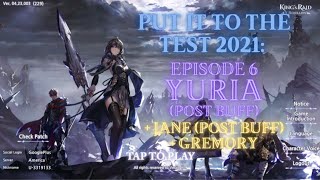 King’s Raid Put it to the Test 2021 Episode 6  Yuria Post Buff  Jane Post Buff  Gremory [upl. by Merton]