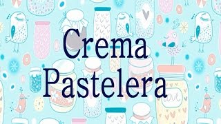 25 Crema Pastelera  Recetas para ti [upl. by Ayatnahs]