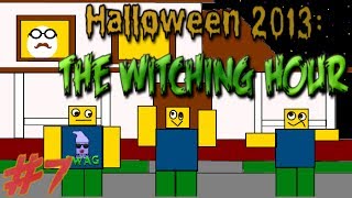 Roblox Halloween 2013 The Witching Hour Episode 7 Bloxihilda [upl. by Anidam196]