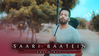 Saari Baatein Song  Sajid Ali HA  Official Music Video [upl. by Hamimej438]