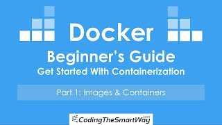 Docker  Beginners Guide  Getting Started With Containerization  Part 1 Images amp Containers [upl. by Torry]