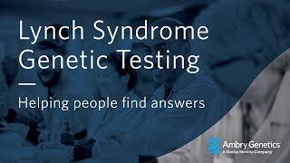 Lynch Syndrome Genetic Testing  Ambry Genetics [upl. by Uhile271]