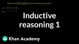 Inductive reasoning 1  Sequences series and induction  Precalculus  Khan Academy [upl. by Sokram]