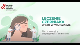 Czerniak Jak go leczą w Narodowym Instytucie Onkologii w Warszawie Reportaż Moniki Rachtan [upl. by Aikkan]