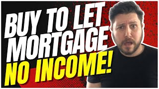 Can You Get a Buy To Let Mortgage with NO INCOME 🤑 [upl. by Atikaj]