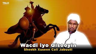 Sheekh Xuseen Cali Jabuuti  Wacdi iyo Qisooyin Qalbiga gilgilaya [upl. by Tlaw]