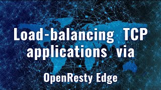 Loadbalancing TCP applications via OpenResty Edge [upl. by Anida291]