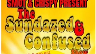 Sundazed amp Confused 129 [upl. by Savanna]