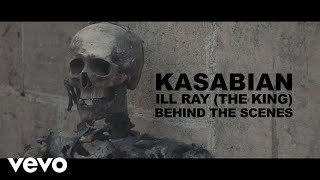 Kasabian  Behind the Scenes Ill Ray [upl. by Las57]