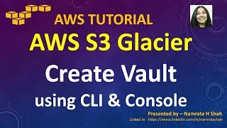 AWS Tutorial  S3 Glacier Series  Part 2 of 8  Create Vault using CLI amp Console [upl. by Burny]