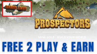 PROSPECTORS GRAND LAND NFT GAMEPLAY  FREE TO PLAY AND EARN [upl. by Hallock825]