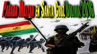 Parada Militar de Bolivia 2016 Santa Cruz  Completo [upl. by Daffi]