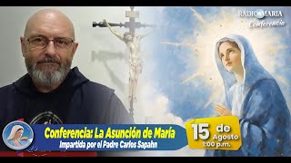 🔴La Asunción de María  Padre Carlos Spahn  15 de agosto de 2024 [upl. by Ahsele544]