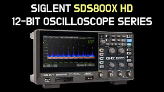 SIGLENT SDS800X HD new entry level 12bit oscilloscope series [upl. by Lseil667]