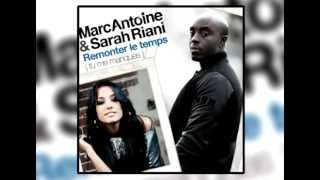 Marc Antoine ft Sarah Riani  Remonter Le Temps [upl. by Pearman]