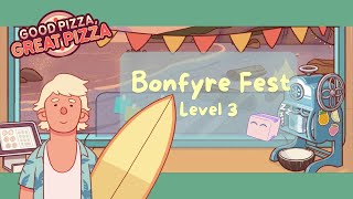 Bonfyre Fest Level 3 on Good Pizza Great Pizza [upl. by Vel]