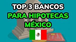 🥇 3 Mejores BANCOS para HIPOTECAS en MÉXICO 2024 [upl. by Symons647]