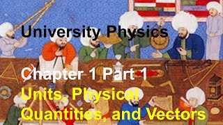 University Physics  Chapter 1 Part 1 Fundamental Quantities amp Units Adding Vectors Graphically [upl. by Newnorb572]