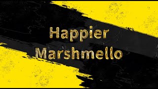 Marshmello ft Bastille  Happier Lyric Video [upl. by Amieva]