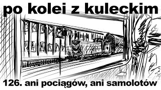 Po kolei z Kuleckim  Odcinek 126  Ani pociągów ani samolotów Nidzica  Wielbark [upl. by Thetos638]