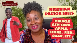 Nigerian Pastor Sells Miracle ATM Card Stone Fish Soap amp More [upl. by Phalan213]