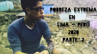 POBREZA EXTREMA EN LIMA  PERÚ  2020 Parte 2 [upl. by Kenwrick364]