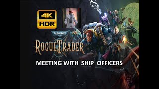 Warhammer 40K ROGUE TRADER  Ships Officers Meeting  4K HDR [upl. by Nyrok]