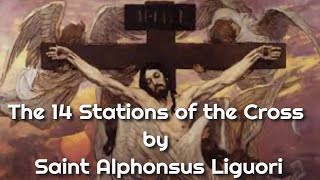 The 14 Stations of the Cross by Saint Alphonsus Liguori [upl. by Ehr]