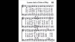 80 Loores Dad A Cristo El Rey [upl. by Doley256]