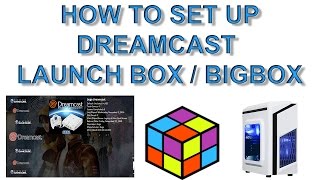 How To Set Up Dreamcast In Launchbox  BigBox NullDC [upl. by Eikin919]