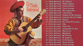 Cholo Berrocal  Sus Mejores Canciones De Cholo Berrocal 20 Grandes ExitosDisco Completo [upl. by Madel]