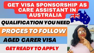 HOW TO GET VISA SPONSORSHIP AS CARE ASSISTANT AGED CARER IN AUSTRALIA [upl. by Deragon]