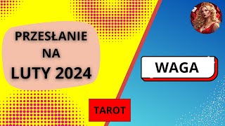 TAROT  Przesłanie na LUTY 2024  WAGA [upl. by Hersch983]