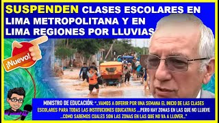 👉😱SUSPENDEN CLASES ESCOLARES EN LIMA METROPOLITANA Y LIMA REGIONES POR LLUVIAS 👉LO ULTIMO [upl. by Mairam274]