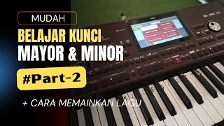 Part2BELAJAR KUNCI MAYOR amp MINOR [upl. by Idoux]