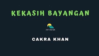 CAKRA KHANKEKASIH BAYANGAN KARAOKELYRICS BY AW MUSIK [upl. by Phillipp]