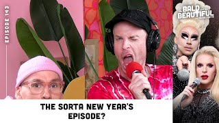 The Sorta New Years Episode with Trixie and Katya  The Bald and the Beautiful Podcast [upl. by Atiluap]