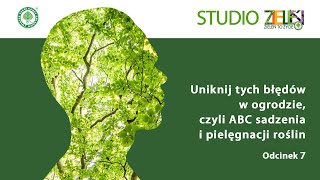 STUDIO ZIELEŃ TO ŻYCIE odc7Uniknij tych błędów w ogrodzie czyli ABC sadzenia i pielęgnacji roślin [upl. by Ronnholm]