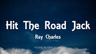 Ray Charles  Hit The Road Jack Lyrics [upl. by Anidualc916]