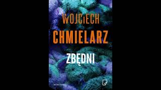 Wojciech Chmielarz  Zbędni  Audiobooki  Audiobook Pl Part 1 [upl. by Nyltiak]