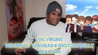 MC Virgins  Bumpin w Yun Head amp Shotgun WIlly REACTION [upl. by Rebel]