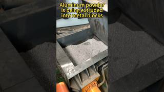 Aluminum powder is extruded and called aluminum block mechanical machine [upl. by Eleon532]