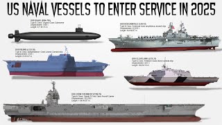 10 Deadliest Naval Vessels of USA that will be commission in 2025 [upl. by Mullane]