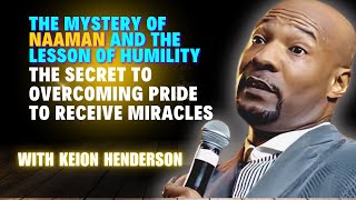 Pastor Keion Henderson  The Mystery of Naaman and the Lesson of Humility [upl. by Kelci]