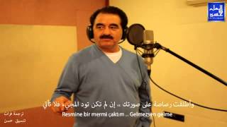 Ibrahim Tatlises Gelmezsen Gelme مترجمة YouTube [upl. by Halvaard]