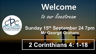 Churchtown Presbyterian Church  Sunday 15th September 24 7pm  Mr George Graham [upl. by Yesdnil]