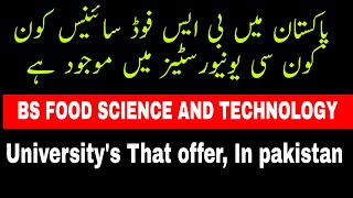 BS Food Science and Technology in Pakistan  Universities That Offer Food Science Degree [upl. by Etteniuq]