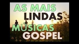 As melhores Músicas gospel mais tocadas só as melhores a sua vida [upl. by Aicilyt]