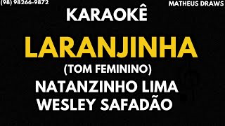 KARAOKÊ LARANJINHA  TOM FEMININO RITMO ARROCHA NATANZINHO LIMA [upl. by Leiuqeze]