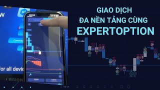 Hướng Dẫn Giao Dịch trên ExpertOption  Cách sử dụng ExpertOption trên đa nền tảng [upl. by Julienne158]